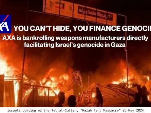 AXA you can’t hide, you finance genocide!