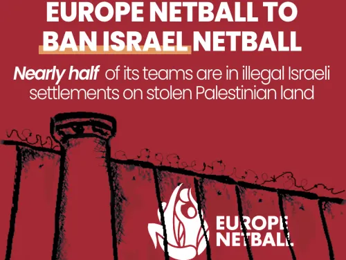 Palestinians call on Europe Netball to Ban Israel 