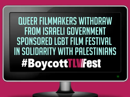 Queer Filmmakers withdraw from Israeli Government-Sponsored TLVFest