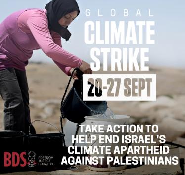 Join the Global Climate Strike - Oppose Israel's climate apartheid against Palestinians