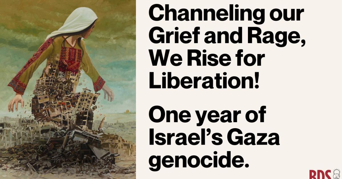 Channeling our Grief and Rage, We Rise for Liberation! | BDS Movement