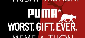 Join the Puma “Worst. Gift. Ever.” Meme-a-Thon